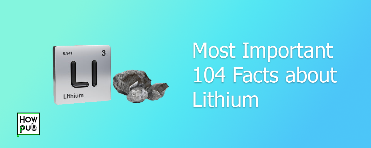 104 Critical Lithium Facts You Need to Know in 2024