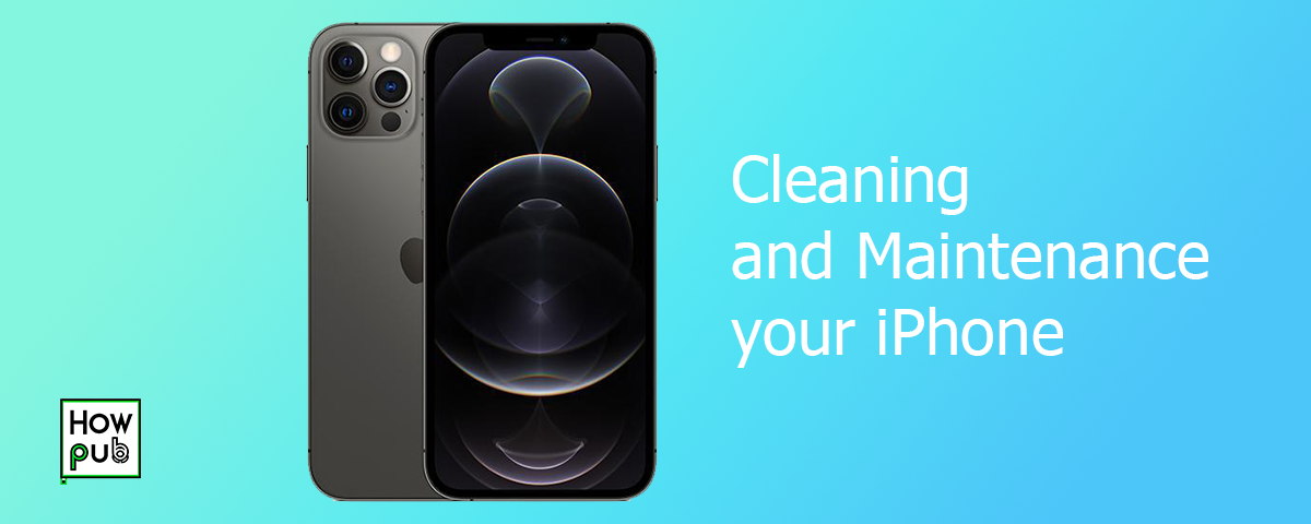 Cleaning and Maintenance Tips for Your iPhone