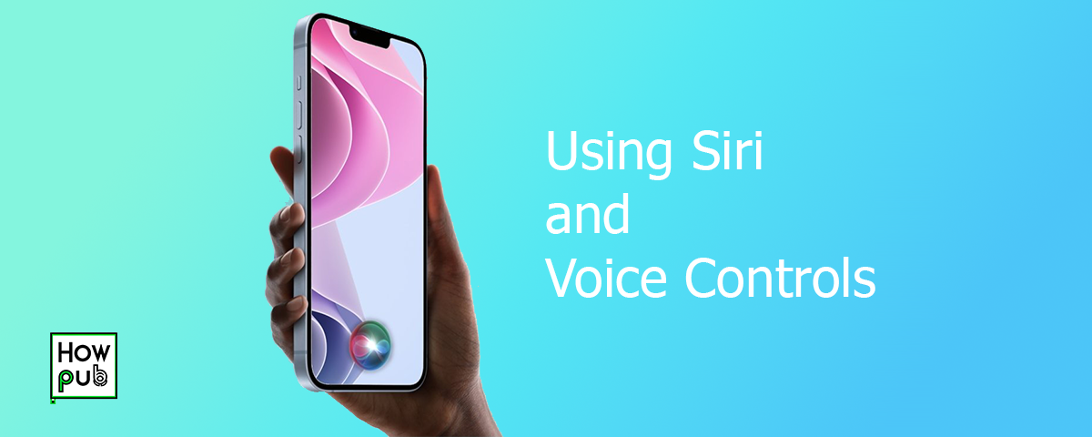 Using Siri and Voice Controls on Your iPhone