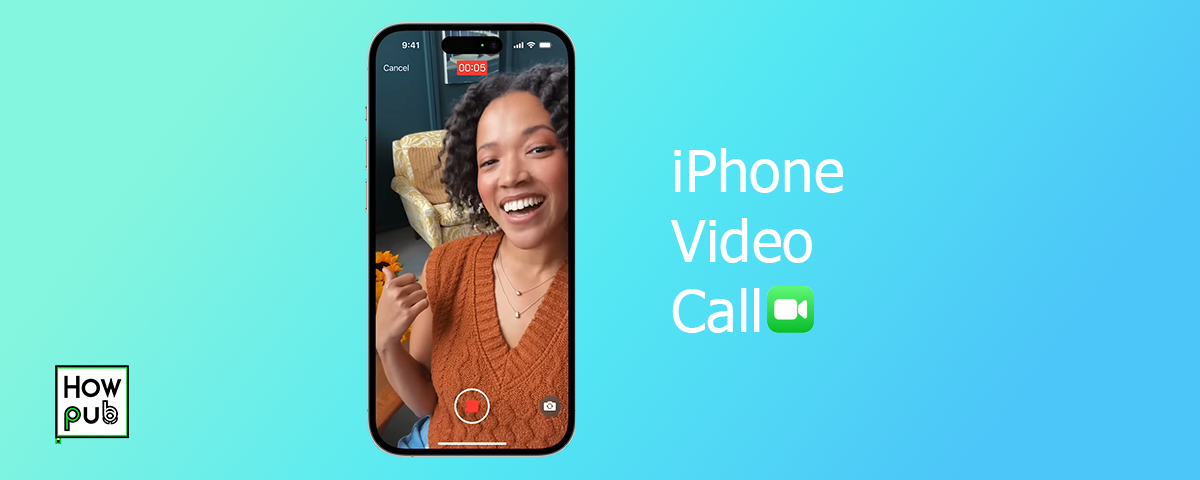 How to Make and Manage Video Calls on Your iPhone