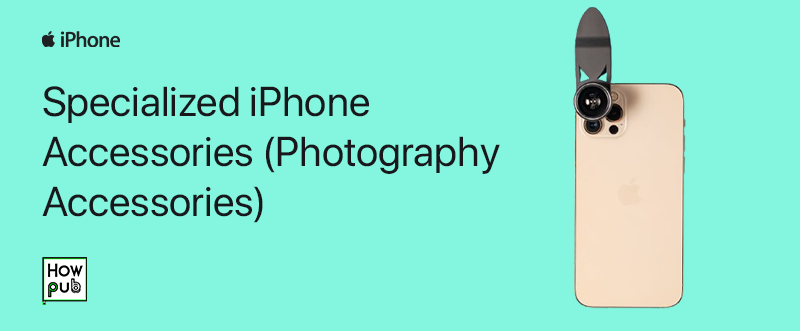 iPhone photography accessories including lenses, tripods, and stabilizers